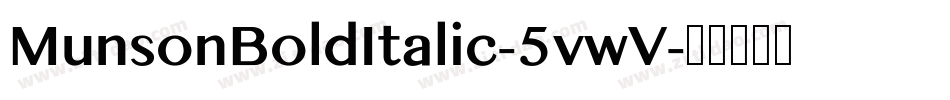MunsonBoldItalic-5vwV字体转换
