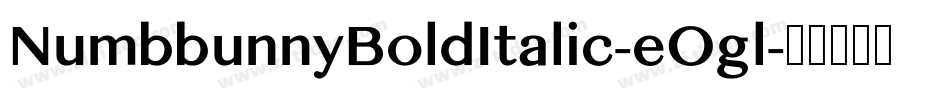 NumbbunnyBoldItalic-eOgl字体转换