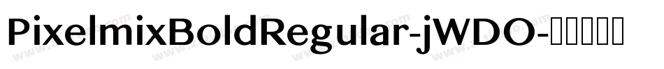 PixelmixBoldRegular-jWDO字体转换