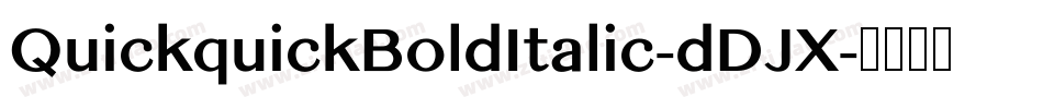QuickquickBoldItalic-dDJX字体转换
