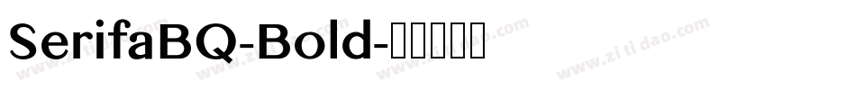 SerifaBQ-Bold字体转换