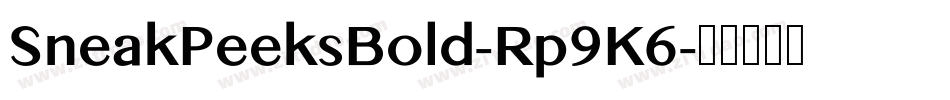 SneakPeeksBold-Rp9K6字体转换