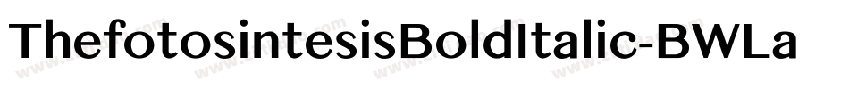 ThefotosintesisBoldItalic-BWLa3字体转换