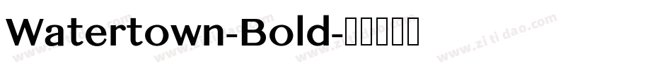 Watertown-Bold字体转换