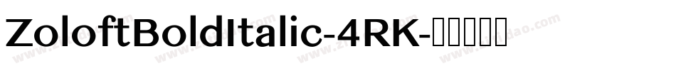 ZoloftBoldItalic-4RK字体转换