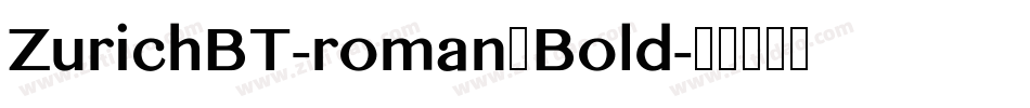 ZurichBT-roman，Bold字体转换