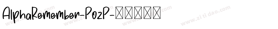AlphaRemember-PozP字体转换