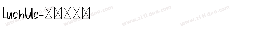 LushUs字体转换