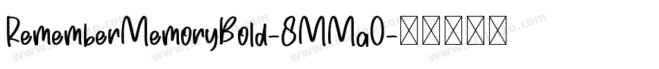 RememberMemoryBold-8MMa0字体转换