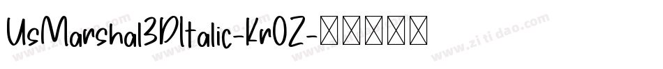 UsMarshal3DItalic-Kr0Z字体转换