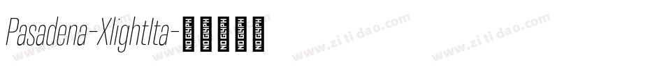 Pasadena-XlightIta字体转换 Pasadena-XlightIta字体转换