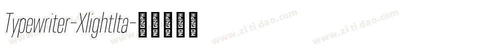 Typewriter-XlightIta字体转换