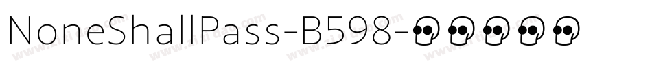 NoneShallPass-B598字体转换