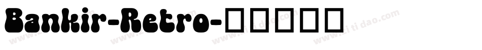 Bankir-Retro字体转换