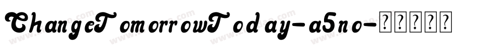 ChangeTomorrowToday-a5no字体转换
