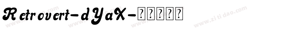 Retrovert-dYaX字体转换