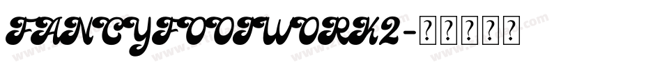 FANCYFOOTWORK2字体转换