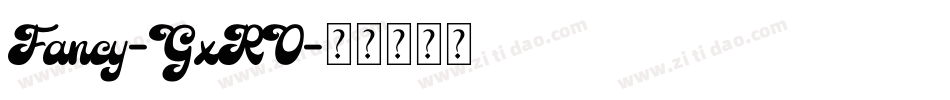 Fancy-GxRO字体转换