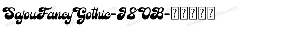 SajouFancyGothic-J8OB字体转换