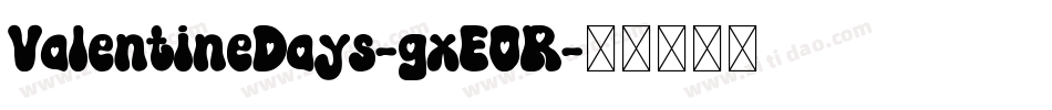 ValentineDays-gxEOR字体转换
