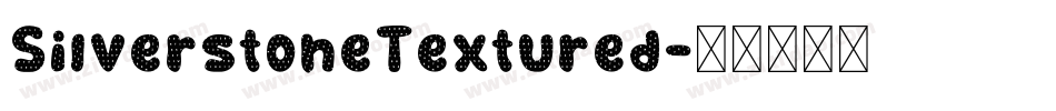 SilverstoneTextured字体转换