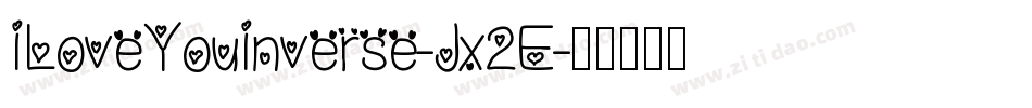 ILoveYouInverse-Jx2E字体转换