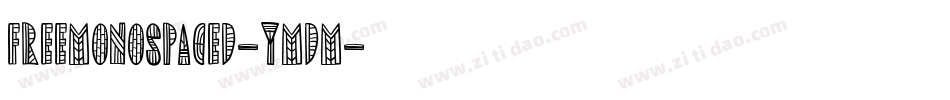FreeMonospaced-ymdm字体转换