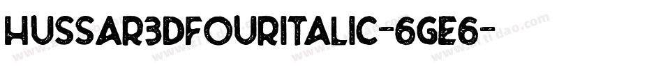 Hussar3dFourItalic-6Ge6字体转换