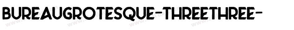 BureauGrotesque-ThreeThree字体转换