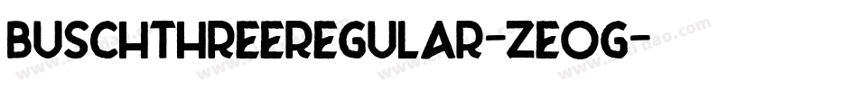 BuschThreeRegular-zeOG字体转换