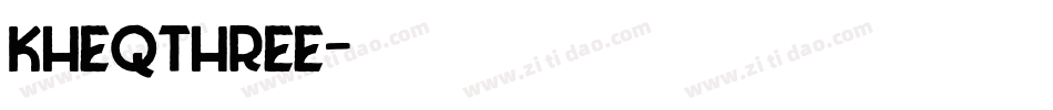 Kheqthree字体转换
