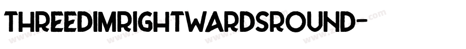 ThreeDimRightwardsRound字体转换