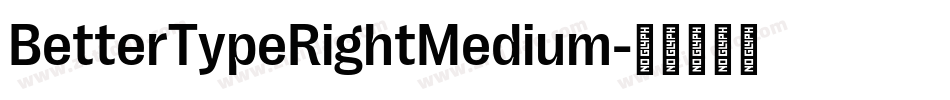 BetterTypeRightMedium字体转换