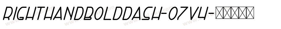 RightHandBoldDash-o7V4字体转换