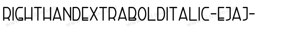 RightHandExtraBoldItalic-EjAj字体转换
