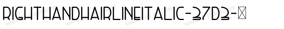 RightHandHairlineItalic-37d3字体转换