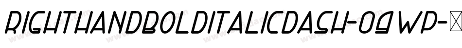 RightHandBoldItalicDash-09wP字体转换