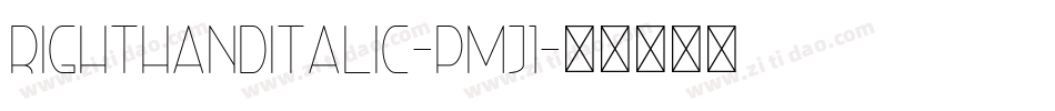 RightHandItalic-pmJ1字体转换
