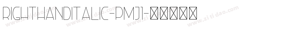 RightHandItalic-pmJ1字体转换