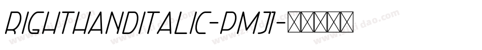 RightHandItalic-pmJ1字体转换