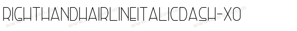 RightHandHairlineitalicdash-x06r字体转换