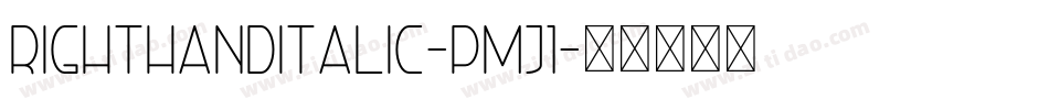 RightHandItalic-pmJ1字体转换