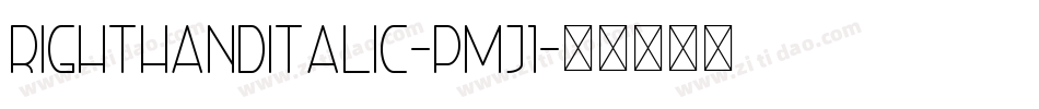 RightHandItalic-pmJ1字体转换