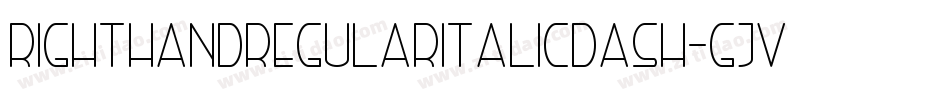 RightHandRegularitalicdash-GjVG字体转换