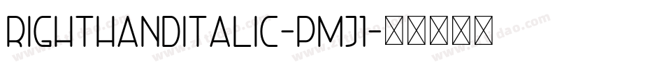 RightHandItalic-pmJ1字体转换