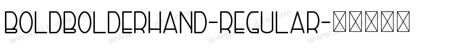 BoldbolderHand-Regular字体转换