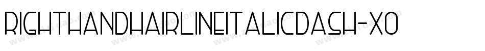 RightHandHairlineitalicdash-x06r字体转换
