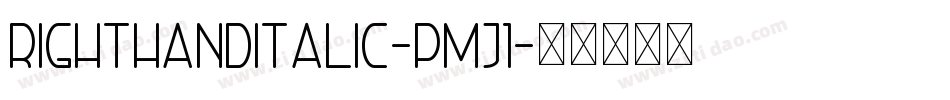 RightHandItalic-pmJ1字体转换