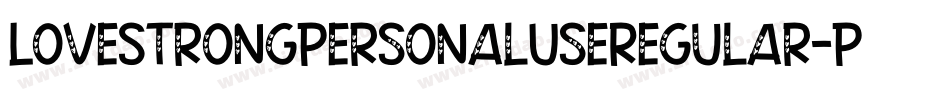 LoveStrongPersonalUseRegular-PxL2字体转换