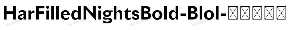 HarFilledNightsBold-Blol字体转换